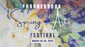 Thornebrook 2023 Spring Arts Festival promotional image